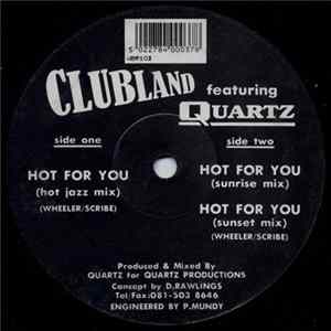 Clubland Featuring Quartz - Hot For You Mp3