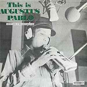 Augustus Pablo - This Is Augustus Pablo Mp3