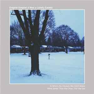 Empire! Empire! (I Was A Lonely Estate) - In Which The Choices We Didn't Make Were Better Than The Ones That We Did Mp3