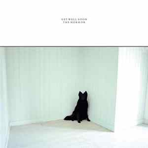 Get Well Soon - The Horror Mp3