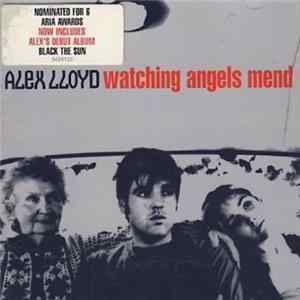 Alex Lloyd - Watching Angels Mend Mp3
