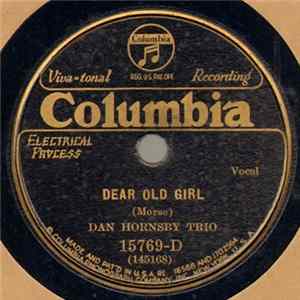 Dan Hornsby Trio / Dan Hornsby Novelty Orchestra - Dear Old Girl / All Alone Mp3