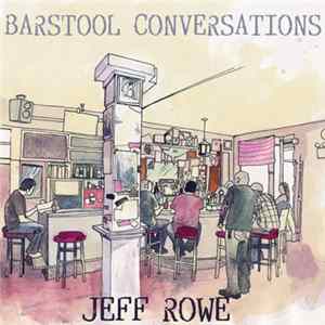 Jeff Rowe - Barstool Conversations Mp3