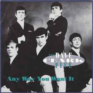 The Dave Clark Five - Any Way You Want It / Come Home Mp3