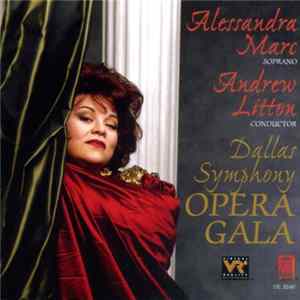 Alessandra Marc, Andrew Litton , Conductor, Dallas Symphony - Opera Gala Mp3