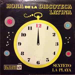 La Playa Sextet - Hora De La Discoteca Latina Mp3