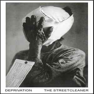 Deprivation / The Streetcleaner - Deprivation / The Streetcleaner Mp3