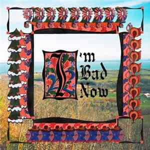 Nap Eyes - I'm Bad Now Mp3