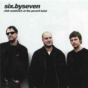 Six.By Seven - Club Sandwich At The Peveril Hotel Mp3