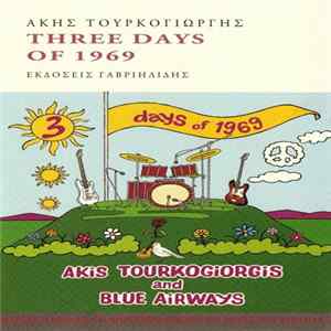 Akis Tourkogiorgis & The Blue Airways - Three Days Of 1969 Mp3