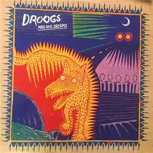 Droogs - Mad Dog Dreams Mp3