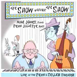 Mike Jones , Penn Jillette - The Show Before The Show (Live At The Penn & Teller Theater) Mp3