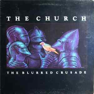 The Church - The Blurred Crusade Mp3