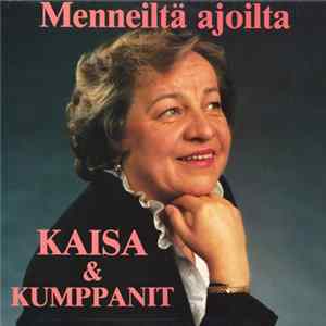 Kaisa & Kumppanit - Menneiltä Ajoilta Mp3