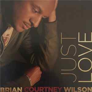 Brian Courtney Wilson - Just Love Mp3