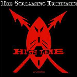 The Screaming Tribesmen - High Time - A Collection Mp3