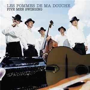 Les Pommes De Ma Douche - Five Men Swinging Mp3