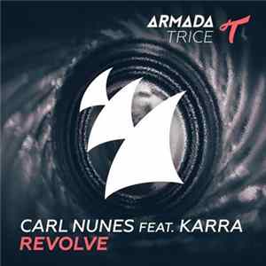 Carl Nunes Feat. Karra - Revolve Mp3