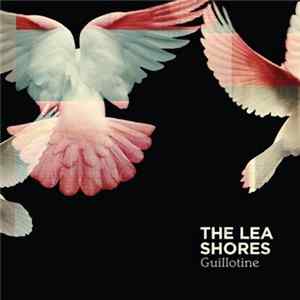 The Lea Shores - Guillotine Mp3