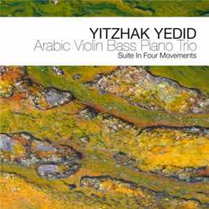 Yitzhak Yedid - Arabic Violin Bass Piano Trio - Suite In Four Movements Mp3