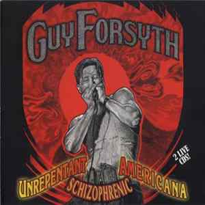 Guy Forsyth - Unrepentant Schizophrenic Americana Mp3