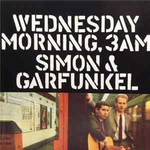 Simon & Garfunkel - Wednesday Morning, 3 A.M. Mp3
