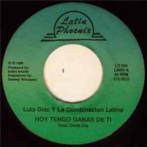 Luis Díaz Y. La Combinacion Latina - Hoy Tengo Ganas De Ti / Celos Mp3