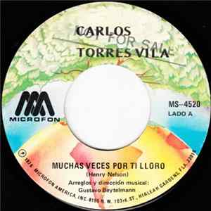 Carlos Torres Vila - Muchas Veces Por Ti Lloro Mp3