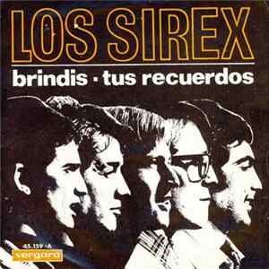 Los Sirex - Brindis / Tus Recuerdos Mp3