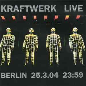 Kraftwerk - Live Berlin 25.3.04 23:59 Mp3
