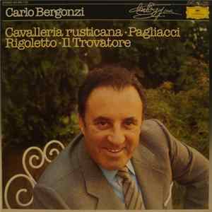 Carlo Bergonzi - Cavalleria Rusticana • Pagliacci • Rigoletto • Il Trovatore Mp3