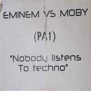 Eminem Vs Moby - Nobody Listens To Techno Mp3