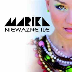 Marika - Nieważne Ile Mp3