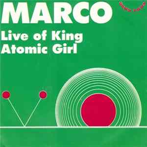 Marco - Live Of King / Atomic Girl Mp3