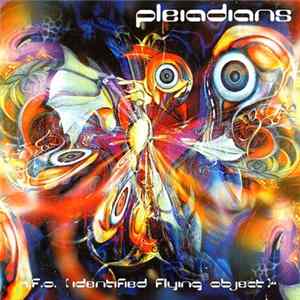 Pleiadians - I.F.O. (Identified Flying Object) Mp3