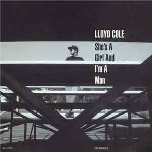 Lloyd Cole - She's A Girl And I'm A Man Mp3