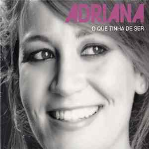 Adriana - O Que Tinha De Ser Mp3