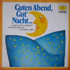 Various - Guten Abend, Gut' Nacht... (Lieder Und Geschichten Für Kinder, Die Nicht Einschlafen Wollen) Mp3