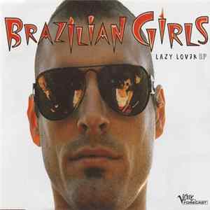 Brazilian Girls - Lazy Lover EP Mp3
