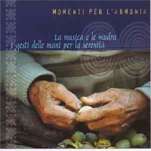 Momenti Per L'Armonia - La Musica E Le Mudra - I Gesti Delle Mani Per La Serenit Mp3
