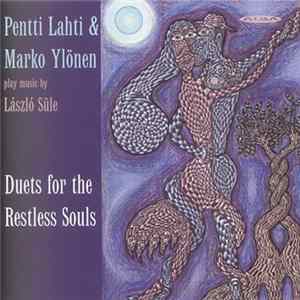 Pentti Lahti & Marko Ylönen Play Music By László Süle - Duets For The Restless Souls Mp3