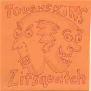 The Toughskins / Zitsquatch - Toughskins, The / Zitsquatch Mp3