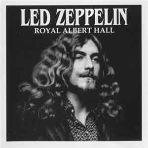 Led Zeppelin - Royal Albert Hall Mp3