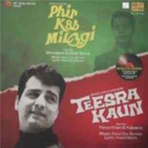 Rahul Dev Burman, Majrooh Sultanpuri, Anand Bakshi - Phir Kab Milogi / Teesra Kaun Mp3