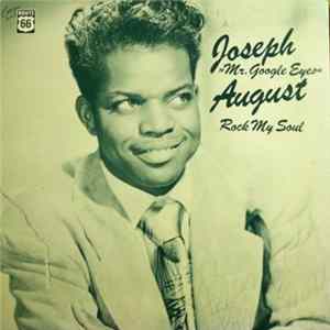 Joseph "Mr. Google Eyes" August - Rock My Soul Mp3