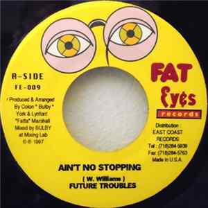 Future Troubles - Ain't No Stopping Mp3