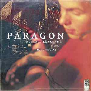 Paragon - Rulla... Långsamt / G.O.N. / Höj Ditt Glas Mp3
