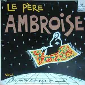 Père Ambroise Lafortune - Les Vraies Dimensions Du Monde, Vol.1 Mp3