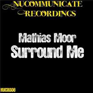 Mathias Moor - Surround Me Mp3
