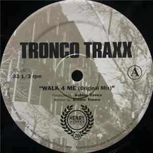Tronco Traxx - Walk 4 Me Mp3